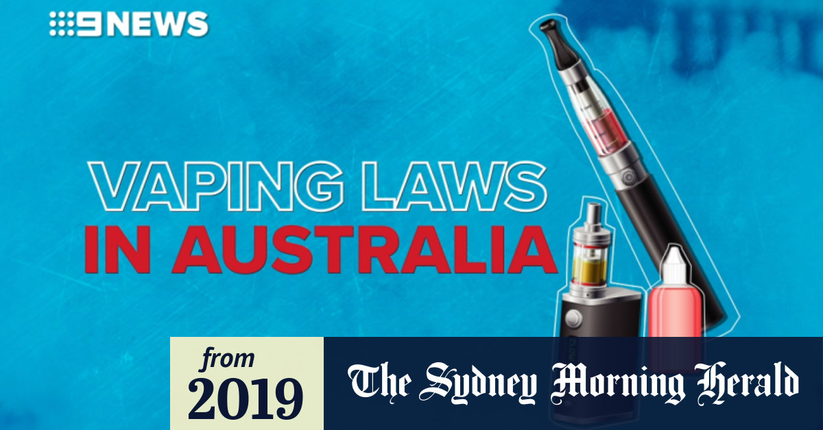 Video Vaping laws in Australia